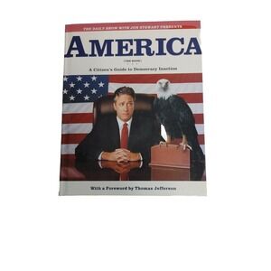 The Daily Show with Jon Stewart Presents America : A Citizen's Guide to...